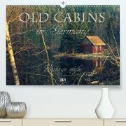 Old cabins in Germany - Vintage style (Premium, hochwertiger DIN A2 Wandkalender 2021, Kunstdruck in Hochglanz)