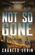 Not So Gone: A Sam Sunborn Novel