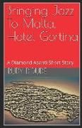 Bringing Jazz to Malta, Hotel Gortina: A Diamond Asanti Short Story