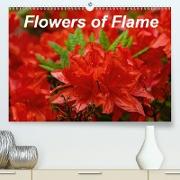 Flowers of Flame (Premium, hochwertiger DIN A2 Wandkalender 2021, Kunstdruck in Hochglanz)