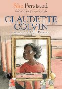 She Persisted: Claudette Colvin