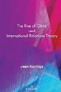 The Rise of China and International Relations Theory