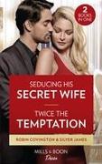 Seducing His Secret Wife / Twice The Temptation