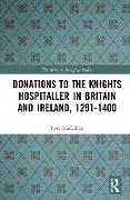 Donations to the Knights Hospitaller in Britain and Ireland, 1291-1400