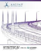 Autodesk InfraWorks 2019: Fundamentals for Conceptual Design and Visualization: Autodesk Authorized Publisher