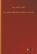 The Judical Murder of Mary E. Surratt