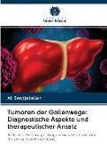 Tumoren der Gallenwege: Diagnostische Aspekte und therapeutischer Ansatz