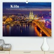 Köln Impressionen bei Nacht (Premium, hochwertiger DIN A2 Wandkalender 2021, Kunstdruck in Hochglanz)