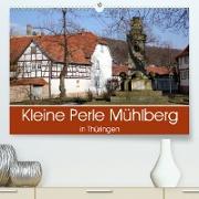 Kleine Perle Mühlberg in Thüringen (Premium, hochwertiger DIN A2 Wandkalender 2021, Kunstdruck in Hochglanz)