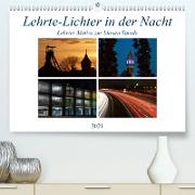 Lehrte - Lichter in der Nacht (Premium, hochwertiger DIN A2 Wandkalender 2021, Kunstdruck in Hochglanz)
