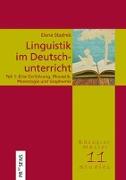 Linguistik im Deutschunterricht. Unter besonderer Berücksichtigung des österreichischen Deutsch, des Deutschen als Fremd- und Zweitsprache sowie von Migrantensprachen