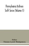 Pennsylvania archives Sixth Series (Volume II)