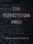 The Unsettling Mind