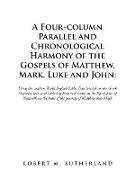 A Four-Column Parallel and Chronological Harmony of the Gospels of Matthew, Mark, Luke and John