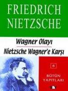 Wagner Olayi - Nietzsche Wagnere Karsi