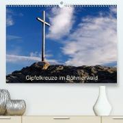 Gipfelkreuze im Böhmerwald (Premium, hochwertiger DIN A2 Wandkalender 2021, Kunstdruck in Hochglanz)
