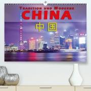 China - Tradition und Moderne (Premium, hochwertiger DIN A2 Wandkalender 2021, Kunstdruck in Hochglanz)