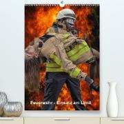 Feuerwehr - Einsatz am Limit (Premium, hochwertiger DIN A2 Wandkalender 2021, Kunstdruck in Hochglanz)