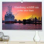 Hamburg schläft nie (Premium, hochwertiger DIN A2 Wandkalender 2021, Kunstdruck in Hochglanz)