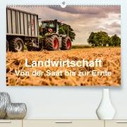 Landwirtschaft - Von der Saat bis zur Ernte (Premium, hochwertiger DIN A2 Wandkalender 2021, Kunstdruck in Hochglanz)