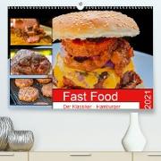 Fast Food Der Klassiker - Hamburger (Premium, hochwertiger DIN A2 Wandkalender 2021, Kunstdruck in Hochglanz)