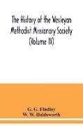 The history of the Wesleyan Methodist Missionary Society (Volume IV)