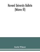 Harvard University Bulletin (Volume III)