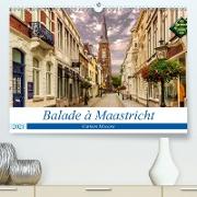 Balade à Maastricht (Premium, hochwertiger DIN A2 Wandkalender 2021, Kunstdruck in Hochglanz)