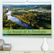 La beauté de la Dordogne - Ancienne et mystique (Premium, hochwertiger DIN A2 Wandkalender 2021, Kunstdruck in Hochglanz)