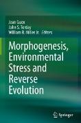 Morphogenesis, Environmental Stress and Reverse Evolution