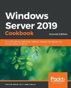 Windows Server 2019 Cookbookm - Second Edition