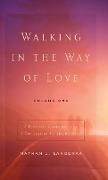 Walking in the Way of Love (Volume 1)