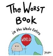 The Worst Book in the Whole Entire World