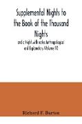 Supplemental Nights to the Book of the Thousand Nights and a Night with notes Anthropological and Explanatory (Volume IV)