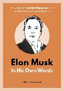 Elon Musk: In His Own Words