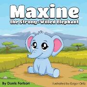Maxine, the Strong-Willed Elephant
