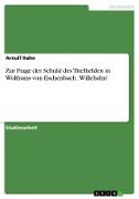 Zur Frage der Schuld des Titelhelden in Wolframs von Eschenbach ¿Willehalm¿