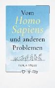 Vom Homo Sapiens und anderen Problemen
