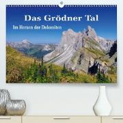 Das Grödner Tal - Im Herzen der Dolomiten (Premium, hochwertiger DIN A2 Wandkalender 2021, Kunstdruck in Hochglanz)