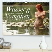 Wasser und Nymphen - Akt am Wasser (Premium, hochwertiger DIN A2 Wandkalender 2021, Kunstdruck in Hochglanz)