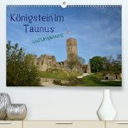 Königstein im Taunus und Umgebung (Premium, hochwertiger DIN A2 Wandkalender 2021, Kunstdruck in Hochglanz)