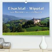 Eisacktal - Wipptal - Vom Brennen bis nach Bozen (Premium, hochwertiger DIN A2 Wandkalender 2021, Kunstdruck in Hochglanz)