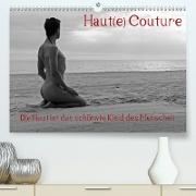Haut(e) Couture (Premium, hochwertiger DIN A2 Wandkalender 2021, Kunstdruck in Hochglanz)