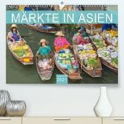 Märkte in Asien (Premium, hochwertiger DIN A2 Wandkalender 2021, Kunstdruck in Hochglanz)