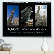 Highlights rund um den Globus (Premium, hochwertiger DIN A2 Wandkalender 2021, Kunstdruck in Hochglanz)