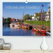 Ostfrieslands schöne Hafenstädtchen (Premium, hochwertiger DIN A2 Wandkalender 2021, Kunstdruck in Hochglanz)