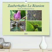 Zauberhaftes La Reúnion - Perle im Indischen Ozean (Premium, hochwertiger DIN A2 Wandkalender 2021, Kunstdruck in Hochglanz)
