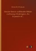 Greater Greece and Greater Britain and George Washington, the Expander of ¿