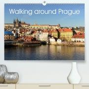 Walking around Prague (Premium, hochwertiger DIN A2 Wandkalender 2021, Kunstdruck in Hochglanz)