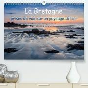 La Bretagne - prises de vue sur un paysage côtier (Premium, hochwertiger DIN A2 Wandkalender 2021, Kunstdruck in Hochglanz)